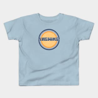 Awesome! Kids T-Shirt